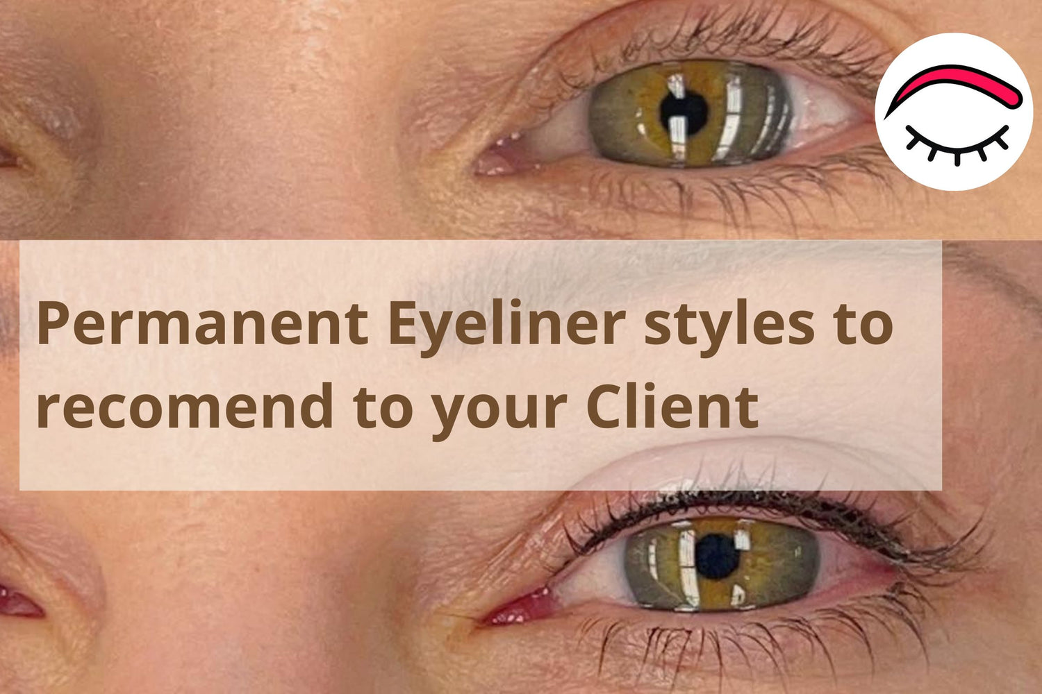 Permanent eyeliner styles to recommend to your client