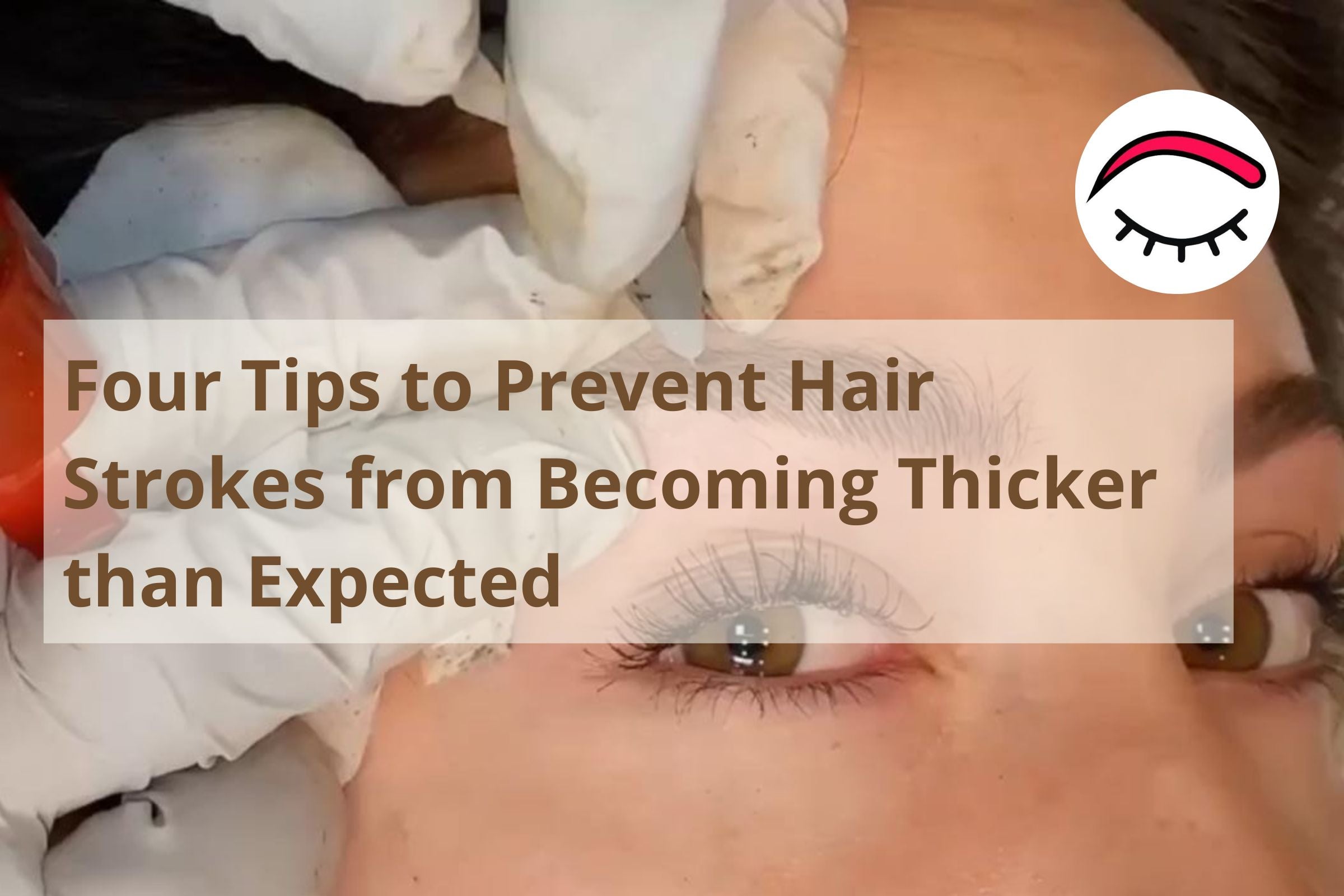 Four Tips to Prevent Hair Strokes from  Becoming Thicker than Expected