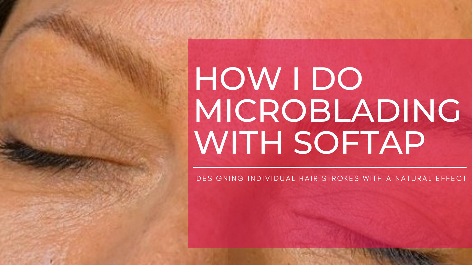 How-I-Do-Microblading-with-the-SofTap-GenuLine-Technique