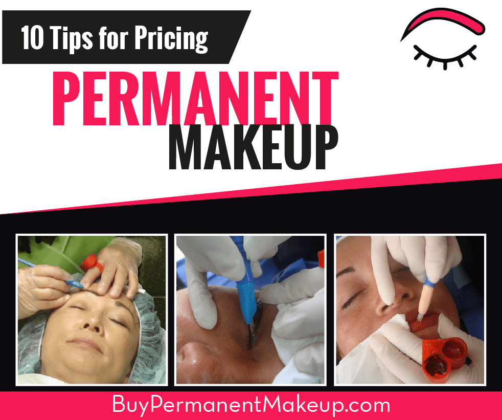 10 Tips for Pricing Permanent Makeup