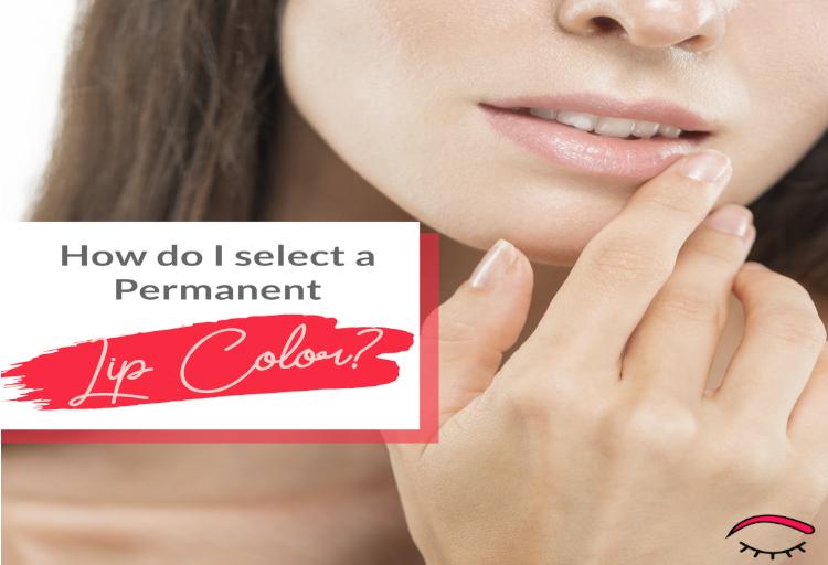 How Do I Select My Client's Permanent Lip Color?